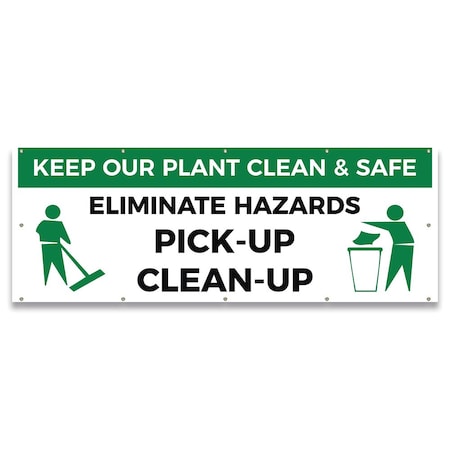 Signmission Keep Our Plant Clean & Safe Eliminate Hazards Pick-Up Clean-Up Banner Concession Stand Single Sided B-120-30094